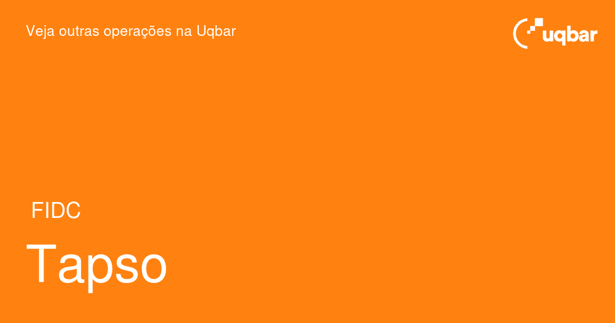 Tapso FIDC Tapso: Dados, Prestadores de Serviços e Documentos | Uqbar